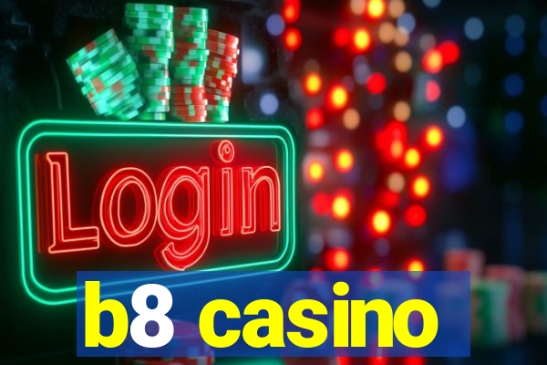 b8 casino